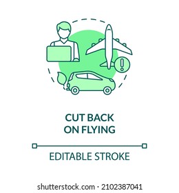 Cut Back On Flying Green Concept Icon. Climate Change Prevention Abstract Idea Thin Line Illustration. Isolated Outline Drawing. Editable Stroke. Roboto-Medium, Myriad Pro-Bold Fonts Used
