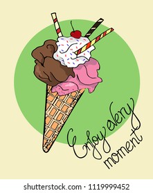 Cut card with a picture of delicious and mouth-watering ice cream. Enjoy every moment. Pastel background.Text hand drawn. Vector collection