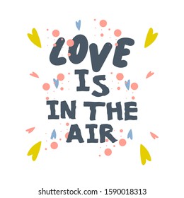 Cut out lettering with quote Love is in the air. Inspiration handdrawn lettering. Romantic handwritten vector text iin scandinavian style. Valentines day greeting card, postcard.