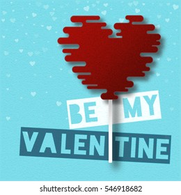 Cut out style be my valentine card. Romantic sweet lollipop concept of love. Valentine's Day vector illustration.