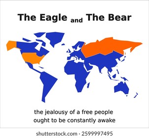 Cut out world map with the USA and Russia in orange and the rest of the world in blue with the words the eagle and the bear, the jealousy of a free people ought to be constantly awake