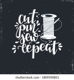Cut pin sew repeat Vector lettering, motivational quote