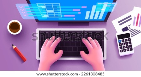 Cute 3d Human hands work on a computer keyboard. Financial business analytic and accounting concept. View from above. Vector illustration