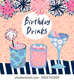 Cute abstract illustration with cocktails. Birthdays design for girls. 
Fashion girlish greeting card. 