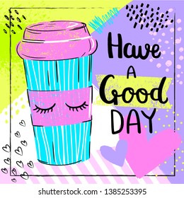 Cute abstract illustration with cute coffee cup and slogan. Design for children and girls. 
Summer fashion girlish t-shirt