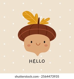 Cute acorn in a naive style on a polka dot background. The inscription Hello.Oak, acorn, tree leaves. Nature print in Scandinavian style