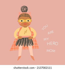 Cute African american girl superhero.You are my hero mom card with dusty pink background. Kids vector illustration.