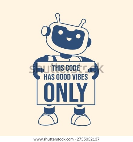 Cute AI robot holding a “Good Vibes Code” sign, celebrating joyful programming. Childlike cartoon style great for tech creativity, developer motivation and modern coding culture.