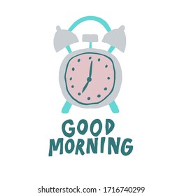 Cute alarm clock . Good Morning lettering. Isolated on white background. Hand drawn design for poster, card, flyer, mug. Doodle drawing for print. Stock vector illustration.