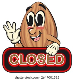 cute almond mascot cartoon vector illustration showing a sign that says closed, isolated nut character for healthy food branding, packaging, and snack advertisement, work of hand drawn