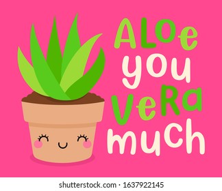 Cute aloe vera in a pot with text “Aloe you vera much” for valentine’s day pun card.