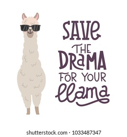 Cute alpaca with glasses hand drawn cartoon poster with lettering quote. Vector Illustration design for cards, posters, t-shirts, invitations, birthday, room decor. Save the drama for your llama