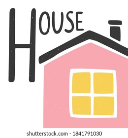 Cute alphabet card for play and education. Letter "H" is for House. Pink house and handwritten text. Vector shabby hand drawn illustration
