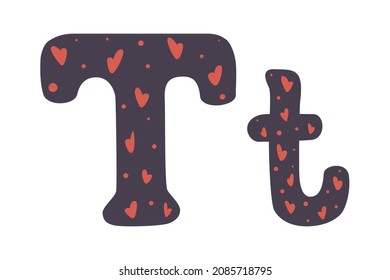 Cute alphabet letters with hearts, colored doodles on white background. Letter T in cartoon style. Vector illustration for children. Wrapping paper, decoration, design of nursery