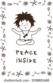 cute ancient hand drawn boy and funny quote (peace inside)  surrounded by unique frame vector illustration