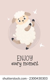 Cute animal. Funny dancing sheep. Vector illustration in cartoon flat style. Motivational postcard with inscription Enjoy every moment.