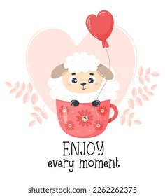 Cute animal lamb in love with balloon in cup. Romantic card with inscription Enjoy every moment. Vector illustration in cartoon flat style