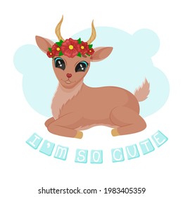 Cute antelope baby with a wreath of flowers. Kawaii character. Vector children illustration. I so cute.
