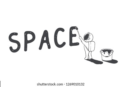 Cute astronaut artist writes the word space by brush .Cosmic design.Vector illustration