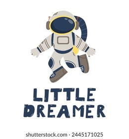 Cute astronaut hovering in space, lettering little dreamer.  Vector comics astronaut illustration 
