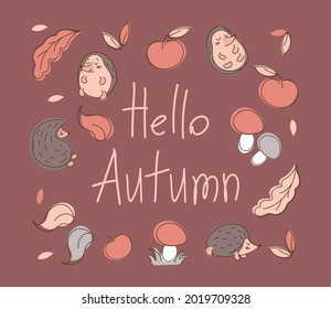 Cute autumn illustration. Hello autumn. With hedgehogs, leaves, apple and mushrooms on dark background. In trendy earthy shades. For posters, postcards, banners