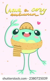 a cute autumn postcard with smiling frog in a hat and scarf