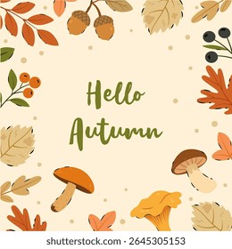 Ilustração vetorial com tema de outono bonito com cogumelos, bolotas, bagas, folhas de queda e ramos dispostos em torno do texto manuscrito central "Hello Autumn" em um fundo de creme claro. 