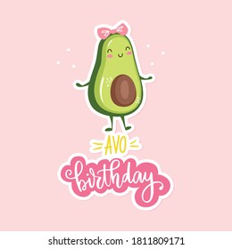 Cute avocado character. Happy Birthday vector card with cartoon fruit character isolated on a white background. Funny and happy illustration. Avo birthday lettering.