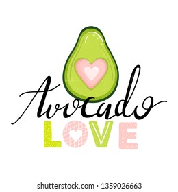 Cute avocado fruit with heart and trendy lettering. Stylish typography slogan design "Avocado love" sign. Design for t shirts, stickers, posters, cards etc. Vector illustration on white background.