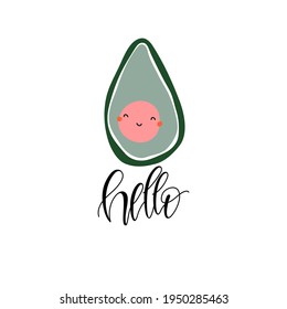 Cute avocado, and the inscription Hello! Rosy smiling avocado, perfect for greeting cards, posters, or applying to a sweatshirt or T-shirt