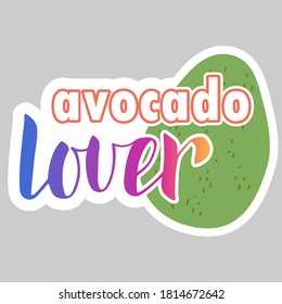 Cute avocado sticker. Vector lettering inspirational quote. Girl fashion patch