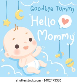 Cute baby card full of love and fun. Goodbye tummy hello mommy. It's a boy. Soft pastel color. Vector illustration.