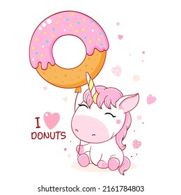 Cute baby card in kawaii style. Lovely unicorn with donut-shaped balloon. Inscription I love donuts. Can be used for t-shirt print, stickers, greeting card design. Vector illustration EPS8