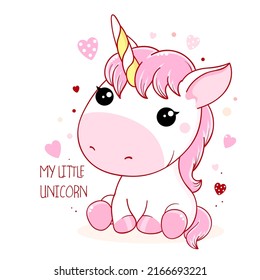 Cute baby card in kawaii style. Lovely unicorn with pink hearts. Inscription My little unicorn. Can be used for t-shirt print, stickers, greeting card design. Vector illustration EPS8