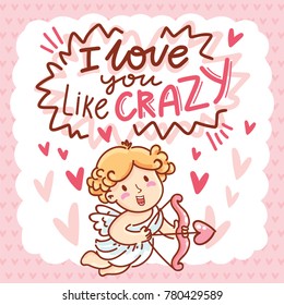 Cute baby Cupid angel with lettering calligraphy text on romantic pink background with hearts. I love you like crazy. Hand drawn Valentine Day illustration in cartoon style for greeting card