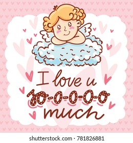 Cute baby Cupid angel with lettering calligraphy text on romantic pink background with hearts. I love you so much. Hand drawn Valentine Day illustration in cartoon style for greeting card