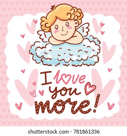 Cute baby Cupid angel with lettering calligraphy text on romantic pink background with hearts. I love you more. Hand drawn Valentine Day illustration in cartoon style for greeting card