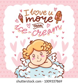 Cute baby Cupid angel on cloud on romantic pink background with hearts. With lettering text: I love you more than ice cream. Hand drawn Valentine Day illustration in cartoon style for greeting card