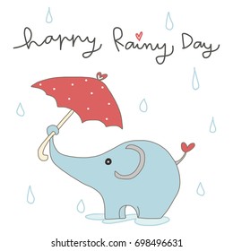 Cute baby elephant with heart shaped tail holding umbrella under falling rain. Greeting card with wording - Happy rainy day. Vector illustration with hand-drawn style.