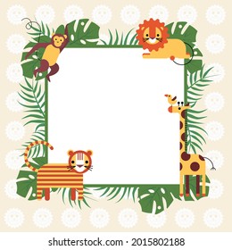 Cute baby frame with african animals and tropical leaves in bright color with space for text. Vector illustration in flat style.
