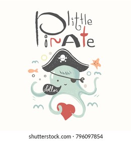 Cute baby octopus  in a  pirate  suit cartoon hand drawn vector illustration. Can be used for baby t-shirt print, fashion print design, kids wear, baby shower celebration greeting and invitation card.