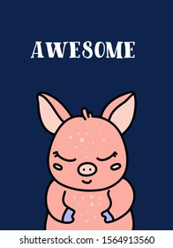 Cute baby pig hand drawn vector character. Swine illustration with awesome quote lettering. Isolated cartoon wildlife animal. Kids postcard, book, birthday greeting card, poster, banner design