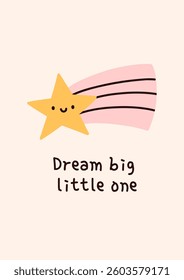 Cute baby shower card in pastel colors featuring a shooting star with the words Dream big little one. Perfect for invitations, posters, greeting cards, decorations. Vector flat illustration.
