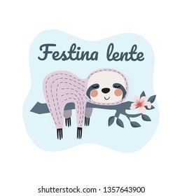 Cute baby sloth hanging on the branch with Latin phrase festina lente (hurry slowly)
Summer print with funny sloth in tropical leaves. Adorable rainforest animal. Vector illustration