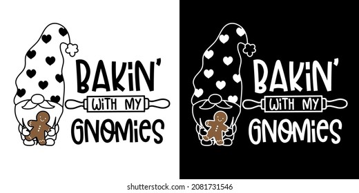 Cute Baking With My Gnomies Doodle hand drawn With Ginger Bread Design for t-shirt, greeting card or poster design Background Vector Illustration.