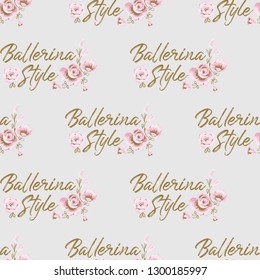 Cute ballet seamless pattern with ballerina slogan and flowers. Hand drawn vector sketch. Gold and pink vintage watercolor illustration on white background. Baby shower design.