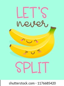 Cute banana couple cartoon illustration with text “Let’s never split” for valentine’s card design.