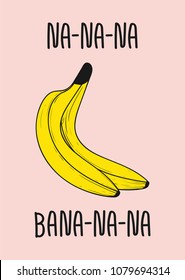 Cute Banana Fruit With Typography Slogan, Hand Drawn Letters For T Shirt Embroidery Print, Graphic Design For Tee.