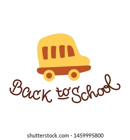Cute banner with school bus and handwritten calligraphic lettering quote Back to School. Vector isolated graphic design elements and illustration. Cute, simple, naive, flat, modern cartoon style