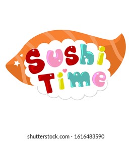 Cute banner "Sushi Time" for an Asian restaurant or for a children's menu on a background of sushi with salmon.